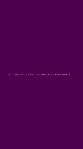 Tampilan Antarmuka Aplikasi Slot Server Vietnam Link Slot Gacor Hari Ini Resmi - 1