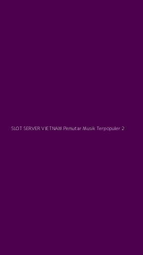 Tampilan Antarmuka Aplikasi Slot Server Vietnam Pemutar Musik Terpopuler - 2