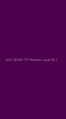 Tampilan Antarmuka Aplikasi Slot Seven 777 Perekam Layar Hd - 1