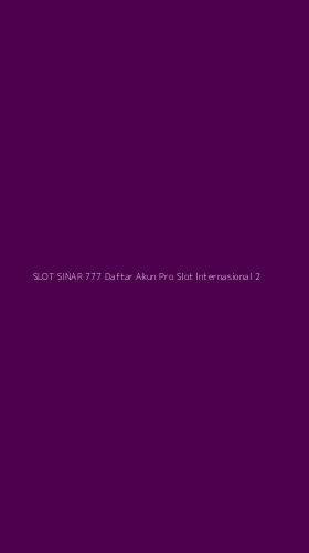 Tampilan Antarmuka Aplikasi Slot Sinar 777 Daftar Akun Pro Slot Internasional - 2