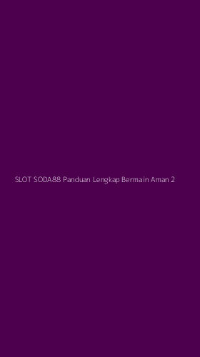 Tampilan Antarmuka Aplikasi Slot Soda88 Panduan Lengkap Bermain Aman - 2