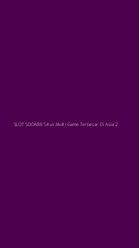 Tampilan Antarmuka Aplikasi Slot Soda88 Situs Multi Game Terbesar Di Asia - 2
