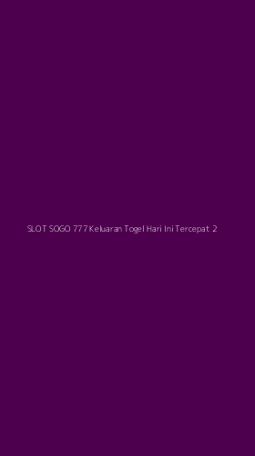 Tampilan Antarmuka Aplikasi Slot Sogo 777 Keluaran Togel Hari Ini Tercepat - 2