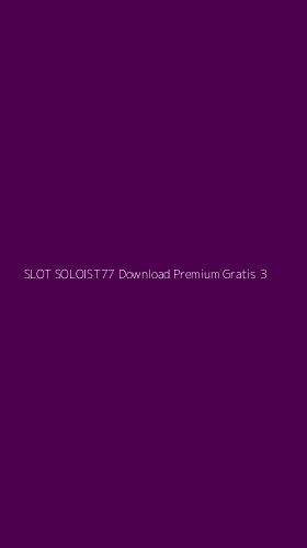 Tampilan Antarmuka Aplikasi Slot Soloist77 Download Premium Gratis - 3