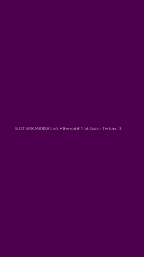 Tampilan Antarmuka Aplikasi Slot Srikandi88 Link Alternatif Slot Gacor Terbaru - 3