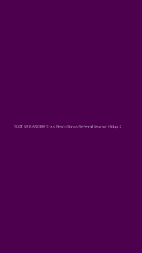 Tampilan Antarmuka Aplikasi Slot Srikandi88 Situs Resmi Bonus Referral Seumur Hidup - 2