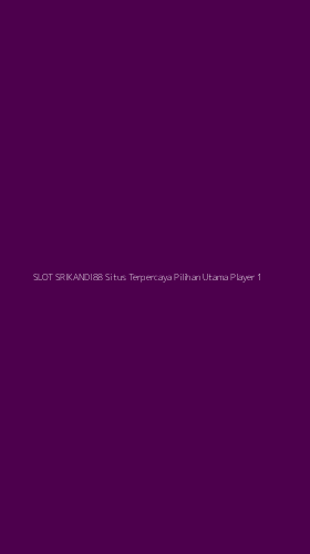Tampilan Antarmuka Aplikasi Slot Srikandi88 Situs Terpercaya Pilihan Utama Player - 1