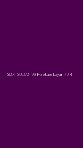 Tampilan Antarmuka Aplikasi Slot Sultan 99 Perekam Layar Hd - 4