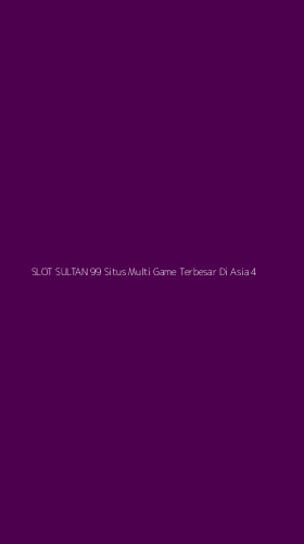 Tampilan Antarmuka Aplikasi Slot Sultan 99 Situs Multi Game Terbesar Di Asia - 4