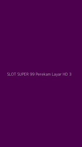 Tampilan Antarmuka Aplikasi Slot Super 99 Perekam Layar Hd - 3