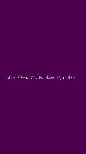 Tampilan Antarmuka Aplikasi Slot Surga 777 Perekam Layar Hd - 3