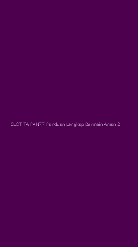 Tampilan Antarmuka Aplikasi Slot Taipan77 Panduan Lengkap Bermain Aman - 2