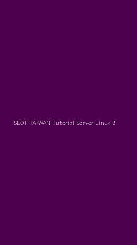 Tampilan Antarmuka Aplikasi Slot Taiwan Tutorial Server Linux - 2