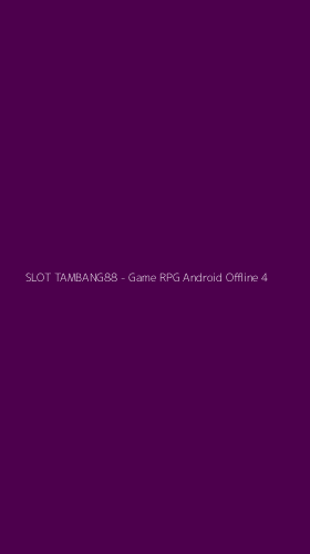 Tampilan Antarmuka Aplikasi SLOT TAMBANG88 - Game RPG Android Offline - 4
