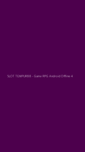 Tampilan Antarmuka Aplikasi SLOT TEMPUR88 - Game RPG Android Offline - 4
