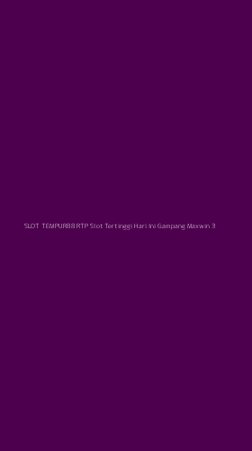 Tampilan Antarmuka Aplikasi Slot Tempur88 Rtp Slot Tertinggi Hari Ini Gampang Maxwin - 3