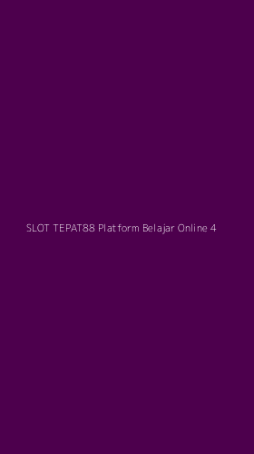 Tampilan Antarmuka Aplikasi Slot Tepat88 Platform Belajar Online - 4
