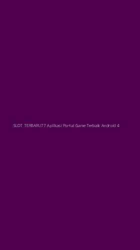 Tampilan Antarmuka Aplikasi Slot Terbaru77 Aplikasi Portal Game Terbaik Android - 4