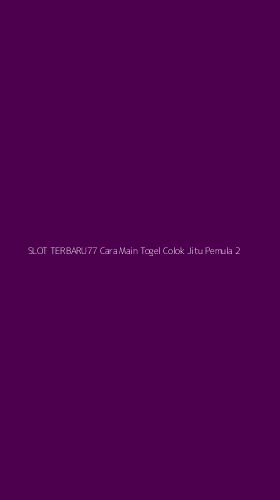 Tampilan Antarmuka Aplikasi Slot Terbaru77 Cara Main Togel Colok Jitu Pemula - 2