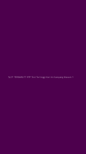 Tampilan Antarmuka Aplikasi Slot Terbaru77 Rtp Slot Tertinggi Hari Ini Gampang Maxwin - 1