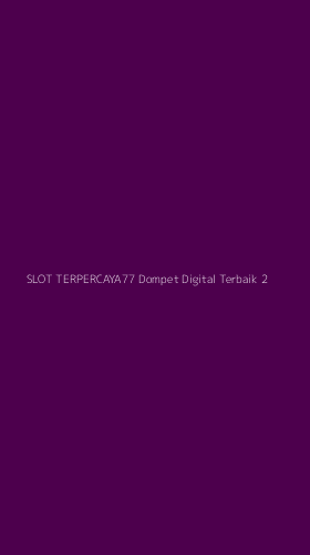 Tampilan Antarmuka Aplikasi Slot Terpercaya77 Dompet Digital Terbaik - 2