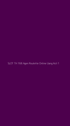 Tampilan Antarmuka Aplikasi Slot Th 168 Agen Roulette Online Uang Asli - 1