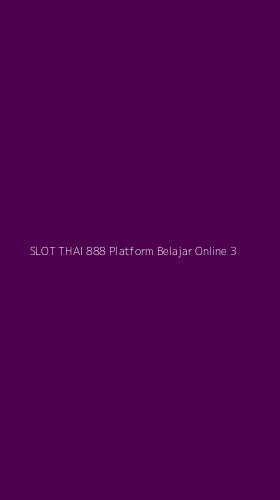 Tampilan Antarmuka Aplikasi Slot Thai 888 Platform Belajar Online - 3