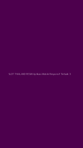Tampilan Antarmuka Aplikasi Slot Thailand Resmi Aplikasi Mobile Responsif Terbaik - 3