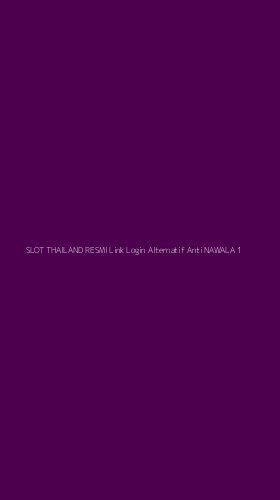 Tampilan Antarmuka Aplikasi Slot Thailand Resmi Link Login Alternatif Anti Nawala - 1