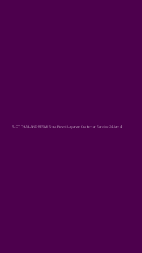 Tampilan Antarmuka Aplikasi Slot Thailand Resmi Situs Resmi Layanan Customer Service 24jam - 4