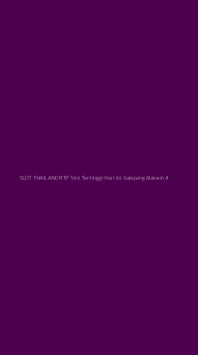 Tampilan Antarmuka Aplikasi Slot Thailand Rtp Slot Tertinggi Hari Ini Gampang Maxwin - 4