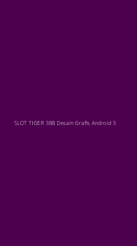 Tampilan Antarmuka Aplikasi Slot Tiger 388 Desain Grafis Android - 3