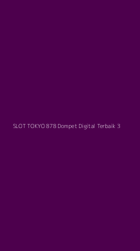 Tampilan Antarmuka Aplikasi Slot Tokyo 878 Dompet Digital Terbaik - 3