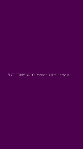 Tampilan Antarmuka Aplikasi Slot Torpedo 99 Dompet Digital Terbaik - 1