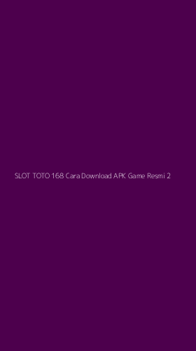 Tampilan Antarmuka Aplikasi Slot Toto 168 Cara Download Apk Game Resmi - 2
