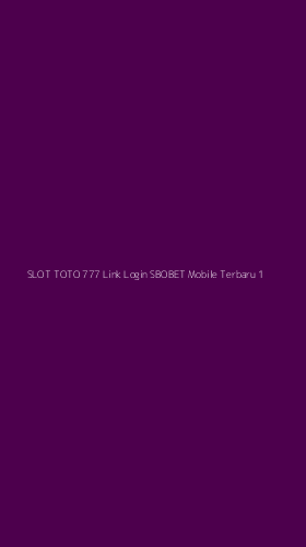 Tampilan Antarmuka Aplikasi Slot Toto 777 Link Login Sbobet Mobile Terbaru - 1