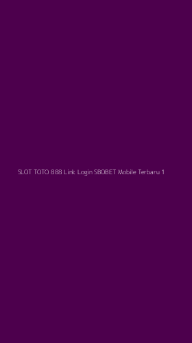 Tampilan Antarmuka Aplikasi Slot Toto 888 Link Login Sbobet Mobile Terbaru - 1