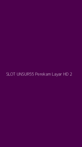 Tampilan Antarmuka Aplikasi Slot Unsur55 Perekam Layar Hd - 2