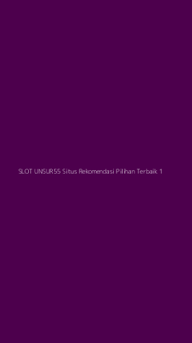 Tampilan Antarmuka Aplikasi Slot Unsur55 Situs Rekomendasi Pilihan Terbaik - 1