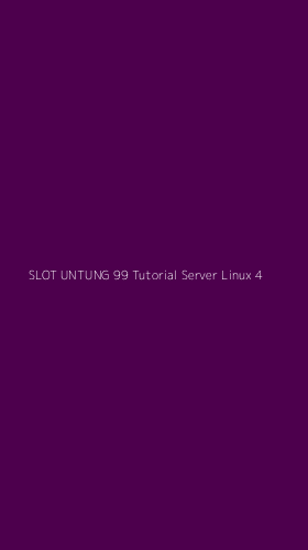 Tampilan Antarmuka Aplikasi Slot Untung 99 Tutorial Server Linux - 4