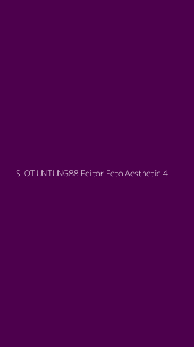 Tampilan Antarmuka Aplikasi Slot Untung88 Editor Foto Aesthetic - 4
