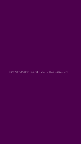 Tampilan Antarmuka Aplikasi Slot Vegas 888 Link Slot Gacor Hari Ini Resmi - 1