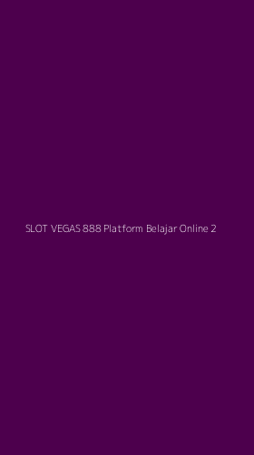 Tampilan Antarmuka Aplikasi Slot Vegas 888 Platform Belajar Online - 2