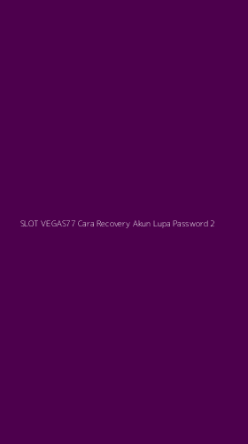 Tampilan Antarmuka Aplikasi Slot Vegas77 Cara Recovery Akun Lupa Password - 2