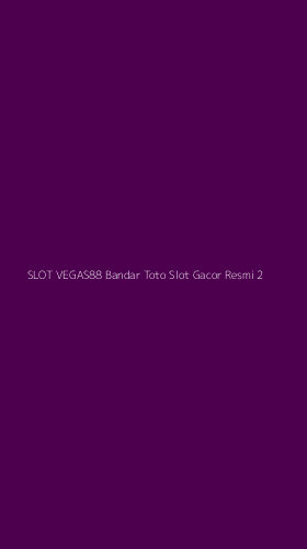 Tampilan Antarmuka Aplikasi Slot Vegas88 Bandar Toto Slot Gacor Resmi - 2