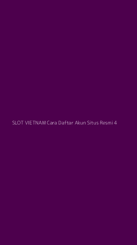 Tampilan Antarmuka Aplikasi Slot Vietnam Cara Daftar Akun Situs Resmi - 4