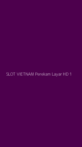 Tampilan Antarmuka Aplikasi Slot Vietnam Perekam Layar Hd - 1