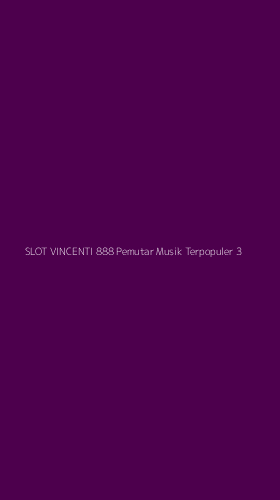 Tampilan Antarmuka Aplikasi Slot Vincenti 888 Pemutar Musik Terpopuler - 3