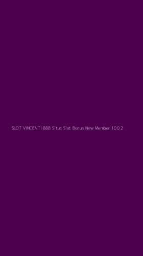 Tampilan Antarmuka Aplikasi Slot Vincenti 888 Situs Slot Bonus New Member 100 - 2