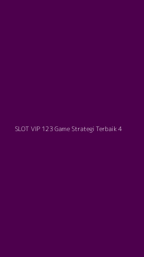 Tampilan Antarmuka Aplikasi Slot Vip 123 Game Strategi Terbaik - 4
